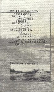 Cover ÿbbotaprag. heute. geschenke. schupo. schimpfen. hetze. sprüche. demonstrativ. sex. DDRbürg. gthierkatt. ausgewählte essays, fließ- & endnotentexte 1989-98