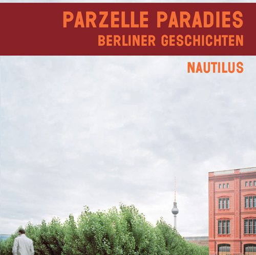 Cover Parzelle Paradies, Berliner Geschichten